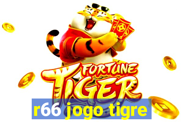 r66 jogo tigre